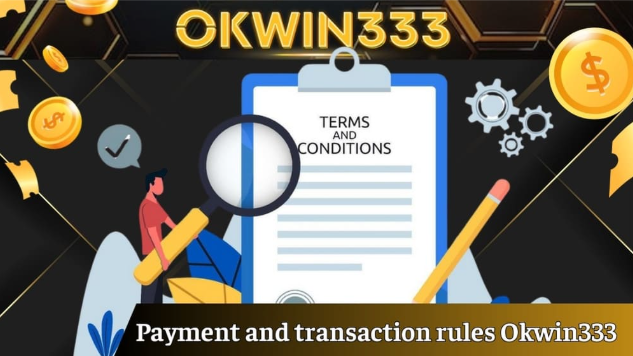 Payment and transaction rules Okwin333