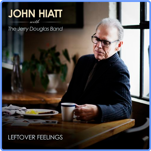 John Hiatt - Leftover Feelings (Album, 2021) mp3 320 Kbps