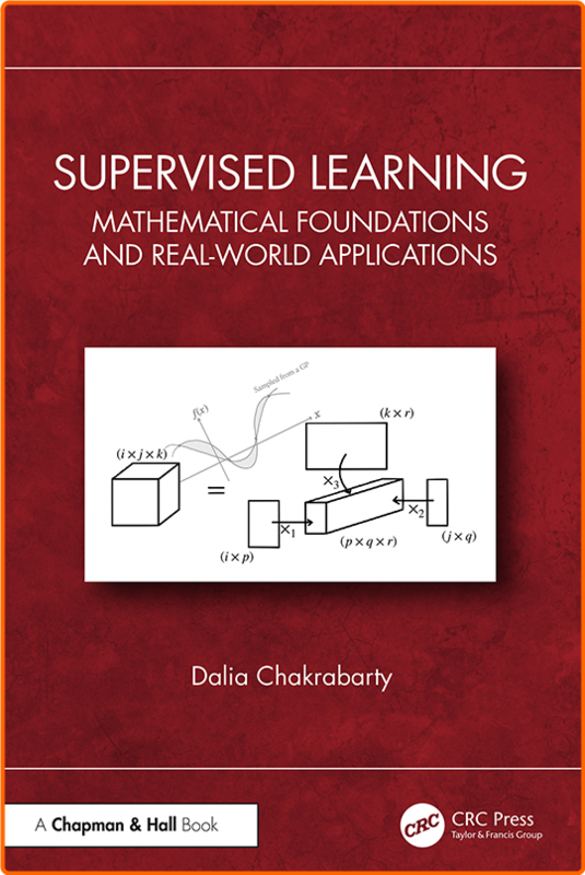 Supervised Learning Mathematical Foundations And Real World Applications