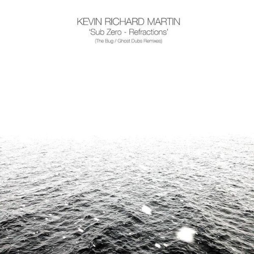 Kevin Richard Martin - Refractions (The Bug / Ghost Dubs Remixes) (2026)