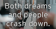 both-dreams-and-people-crash-down
