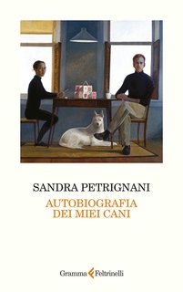 Sandra Petrignani - Autobiografia dei miei cani (2024)
