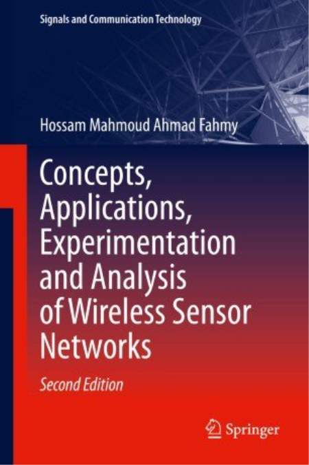 Concepts, Applications, Experimentation and Analysis of Wireless Sensor Networks