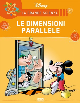 La Grande Scienza Disney 19 - Le Dimensioni Parallele (Gedi)(Agosto 2021)