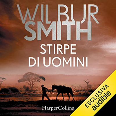 Wilbur Smith - Stirpe di uomini (2022) (mp3 - 128 kbps)