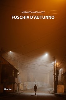 Mariarcangela Poy – Foschia d’autunno (2022)