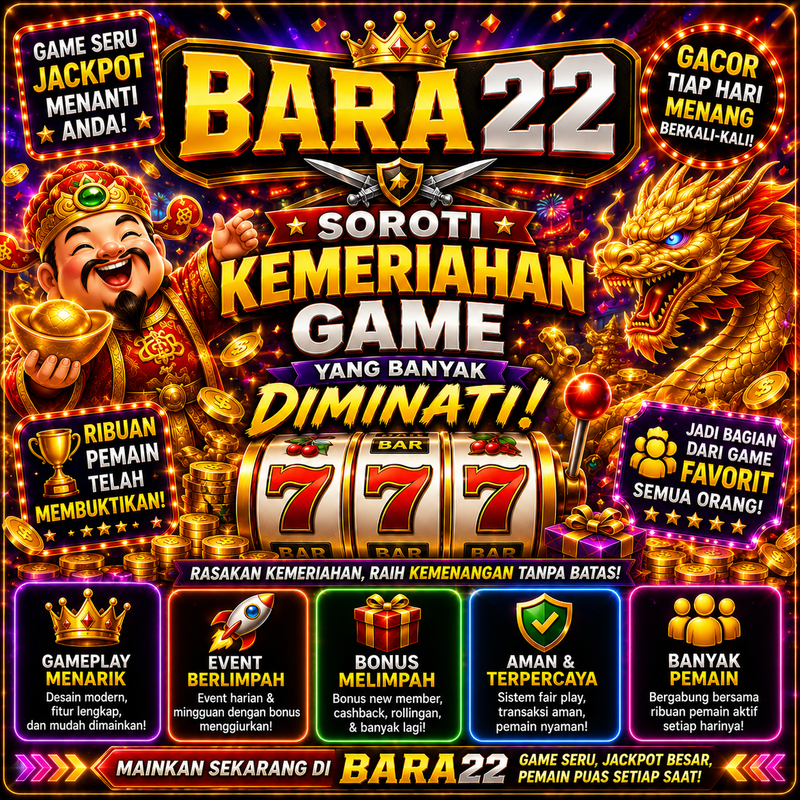 BARA22 ⚔︎ Letterartiblog Soroti Kemeriahan Game yang Banyak Diminati by Hey siriusly