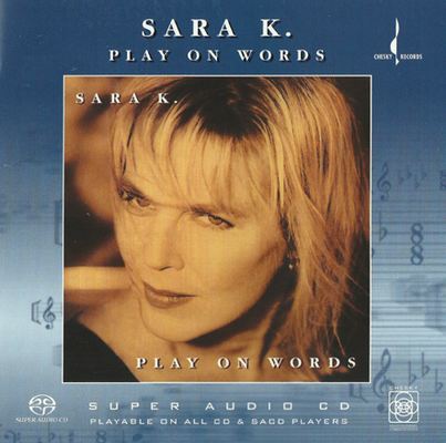 Sara K. - Play On Words (1994) [2004, Remastered, Hi-Res SACD Rip]