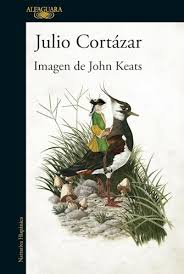 IMAGEN DE JOHN KEATS, JULIO CORTAZAR