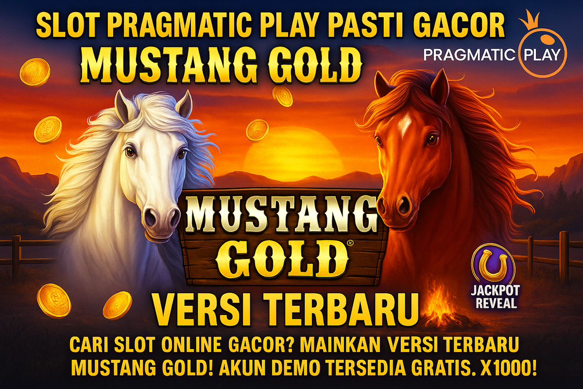 Slot Pragmatic Play Pasti Gacor Mustang Gold Versi Terbaru