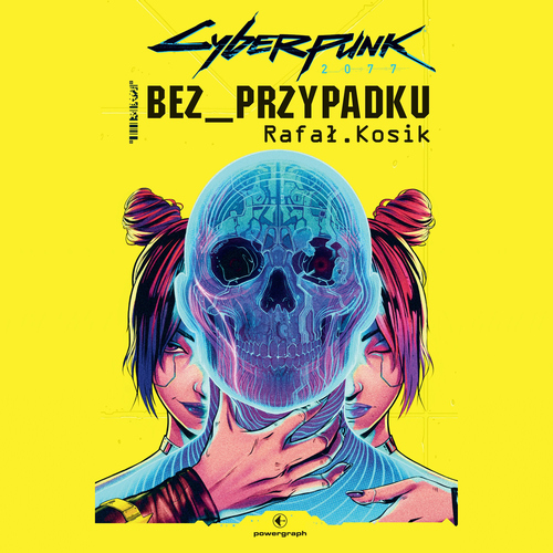 Rafał Kosik - Cyberpunk 2077. Bez przypadku