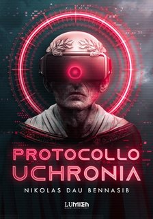 Nikolas Dau Bennasib - Protocollo Uchronia (2022)