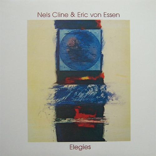 Nels Cline & Eric Von Essen - Elegies (1981)