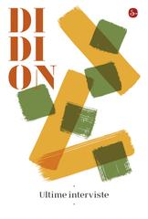 Joan Didion – Ultime interviste (2026)