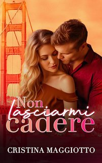 Cristina Maggiotto - Non lasciarmi cadere (2024)