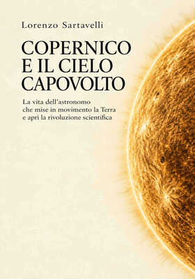 Lorenzo Sartavelli - Copernico e il cielo capovolto (2026)