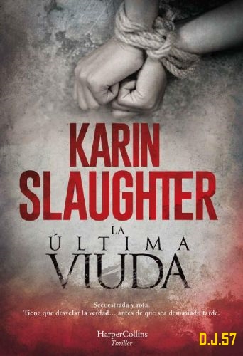 1 - La última viuda - Karin Slaughter