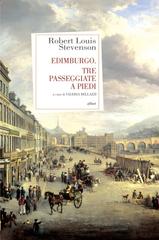 Robert Louis Stevenson – Edimburgo. Tre passeggiate a piedi (2017)
