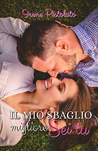 Irene Pistolato -- Il mio sbaglio migliore sei tu  (2020)