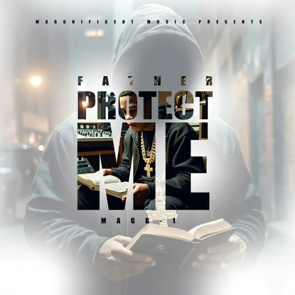 Featured Artist - Magg-1 - Father Protect Me