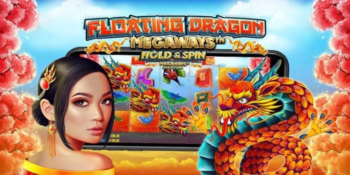 Rahasia Slot Floating Dragon Megaways Agar Jackpot Langsung Pecah