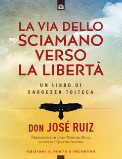 Don Josè Ruiz - La via dello sciamano verso la libertà (2024)