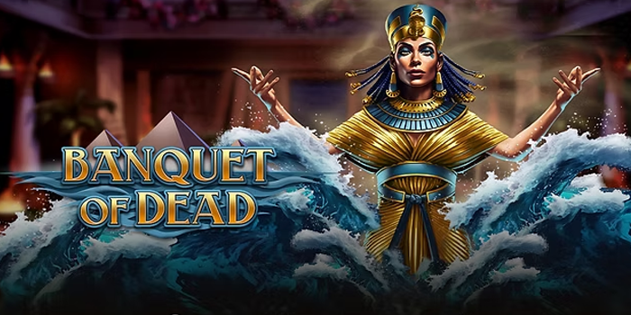Trik Jitu Mudah Menang di Slot Banquet of Dead
