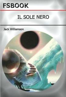Williamson Jack - Il Sole nero (1998)