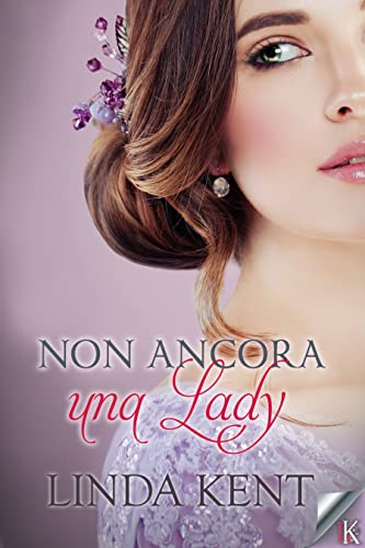 Linda Kent - Non ancora una lady (Three Willows Vol. 3) (2022)
