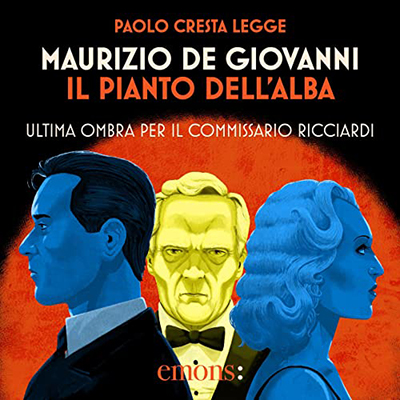 Maurizio De Giovanni - Il pianto dell'alba꞉ Ultima ombra per il commissario Ricciardi (2023) (mp3 - 128 kbps)