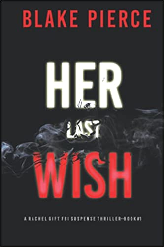 Blake Pierce ─ Her Last Wish  (2021)