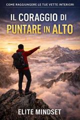 Elite Mindset – Il coraggio di puntare in alto (2026)