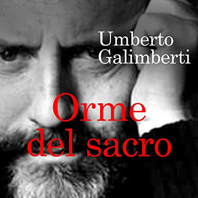 Umberto Galimberti - Orme del sacro꞉ Il cristianesimo e la desacralizzazione del sacro (2022) (mp3 - 128 kbps)