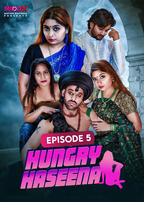  Hungry Haseena (2024) UNRATED 720p HEVC HDRip MoodX S01E05 Hot Series x265 AAC [250MB] Full Movie Download