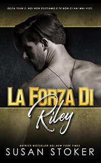 Susan Stoker - Team Delta Due Vol. 5. La forza di Riley (2023)