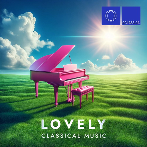 VA - Lovely Classical Music (2024) [FLAC]