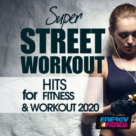 Various Artists - Super Street Workout Hits For Fitness & Workout 2020