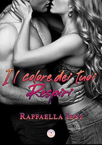 Raffaella Ieni – Il colore dei tuoi respiri (2021) Raffaella Ieni – Il colore dei tuoi respiri (2021)