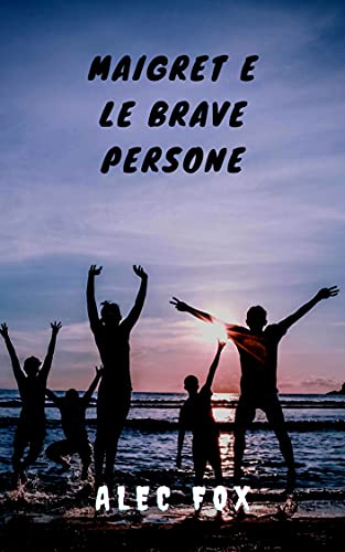 Alec Fox – Maigret e le brave persone (2021) Alec Fox – Maigret e le brave persone (2021)