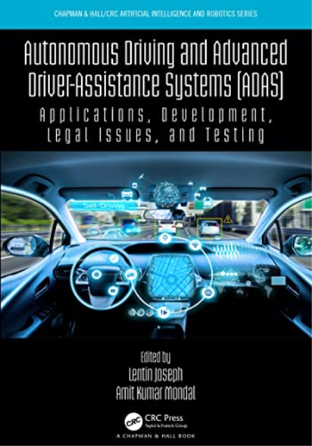 Autonomous Driving and Advanced Driver-Assistance Systems (ADAS): Applications, Development, Legal Issues, and Testing Autonomous Driving and Advanced Driver-Assistance Systems (ADAS): Applications, Development, Legal Issues, and Testing