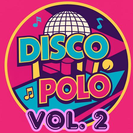 Disco Polo - Disco Polo Nowości 2025 Vol.2 (2025) [FLAC]