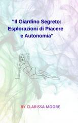 Clarissa Moore – Il giardino segreto. Esplorazioni di piacere e autonomia (2025)