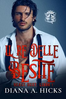 Diana A. Hicks - La Società del crimine Vol. 1. Il re delle bestie (2024)