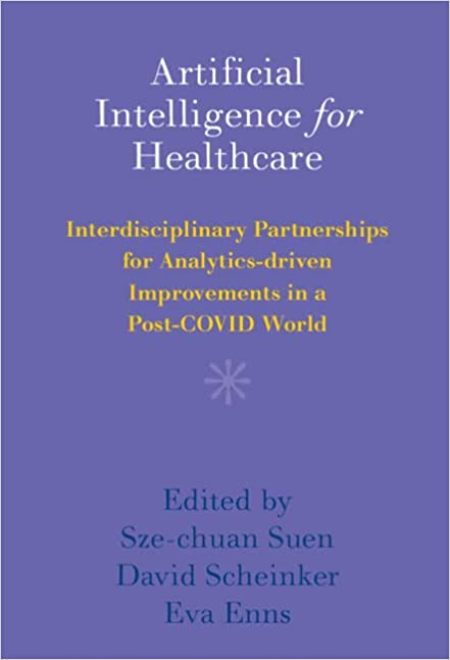 Artificial Intelligence for Healthcare: Interdisciplinary Partnerships for Analytics-driven Improvements in a Post-COVID World