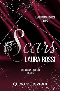 Laura Rossi - De La Crux Famiglia Serie Vol. 2. Scars (2024)