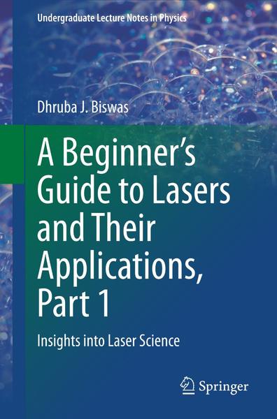 A Beginner’s Guide To Lasers And Their Applications Part 2 (2026) (Dr. Rajendra Kumar) A Beginner’s Guide To Lasers And Their Applications Part 2 (2026) (Dr. Rajendra Kumar)
