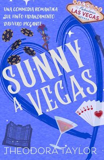 Theodora Taylor - Calamite Spietate Vol. 2. Sunny a Vegas (2024)