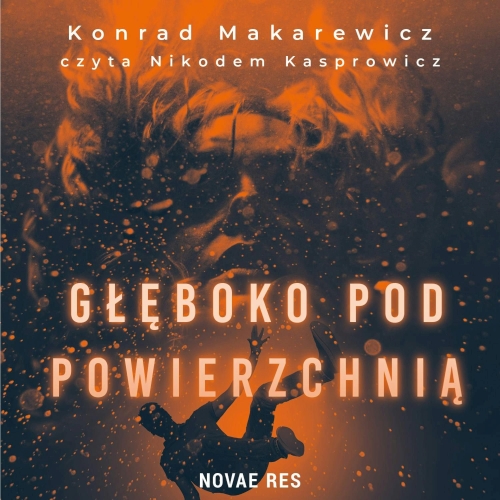 Makarewicz Konrad - Głęboko pod powierzchnią