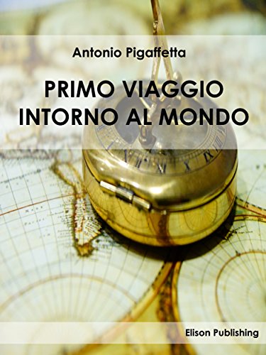 Antonio Pigafetta – Primo viaggio intorno al mondo (2015)