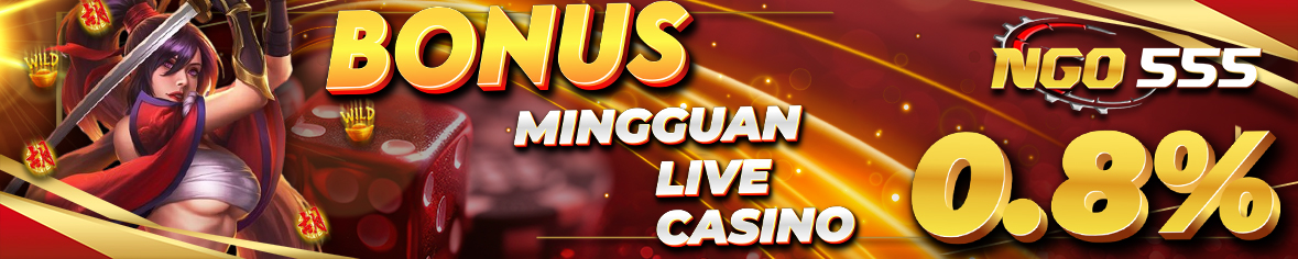 Bonus Mingguan Live Casino 0.8%